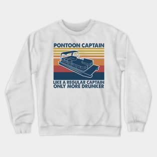 Pontoon Captain Like A Regular Captain Only More Drunker Vintage Shirt Crewneck Sweatshirt